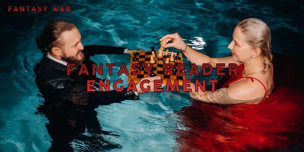 Fantasy Reader Engagement: How To Captivate Your Audience
